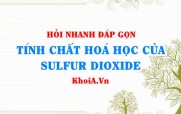 Tính chất hóa học của Sulfur Dioxide SO2? Hỏi đáp môn Hoá